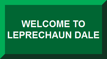 WELCOME TO LEPRECHAUN DALE
